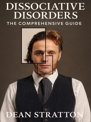 cover image of Dissociative Disorders--The Comprehensive Guide
